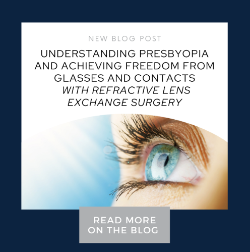 Understanding Presbyopia and Achieving Freedom From Glasses and Contacts with Refractive Lens Exchange